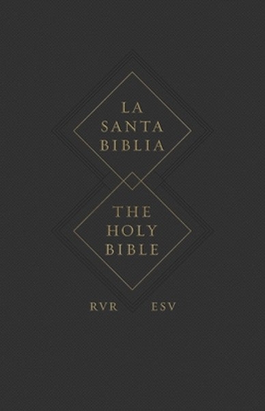 ESV Spanish/English Parallel Bible (La Santa Biblia Rvr 1960 / The Holy Bible Esv, Paperback)