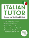 Italian Tutor: Grammar and Vocabulary Workbook (Learn Italian with Teach Yourself): Advanced Beginner to Upper Intermedi