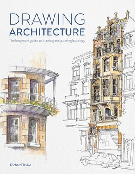 Drawing Architecture: The Beginner's Guide to Sketching Architecture