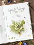 Sketching Nature: The Beginner's Guide to Keeping a Botanical Sketchbook