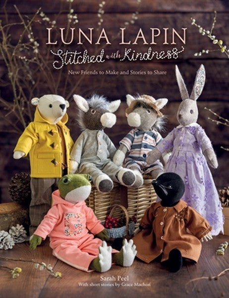 Luna Lapin Stitched with Kindness: New Friends to Make and Stories to Share