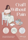 Craft Without Pain: Injury Prevention and Self-Care for Knitters and Other Makers