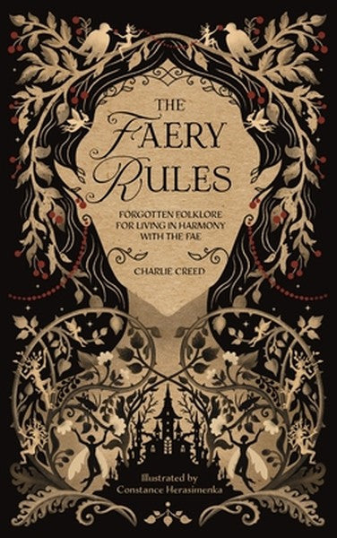 The Faery Rules: How to Live in Harmony with the Fae