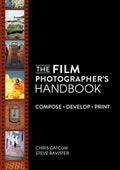 The Film Photographer's Handbook: Compose. Develop. Print.
