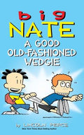 Big Nate: A Good Old-Fashioned Wedgie