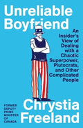 Unreliable Boyfriend: An Insider's View of Dealing with a Chaotic Superpower, Plutocrats, and Other Complicated People
