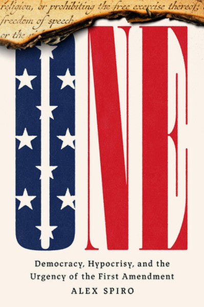 One: Democracy, Hypocrisy, and the Urgency of the First Amendment