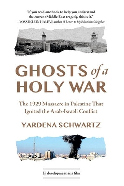 Ghosts of a Holy War: The 1929 Massacre in Palestine That Ignited the Arab-Israeli Conflict