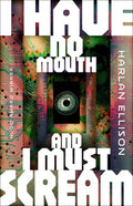 I Have No Mouth, and I Must Scream
