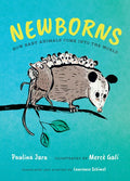 Newborns: How Baby Animals Come Into the World