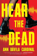 Hear the Dead: A Thriller