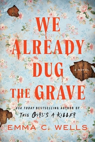We Already Dug the Grave