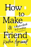 How to Make a Friend: A Modern Guide to Friendship