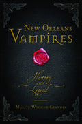 New Orleans Vampires: History and Legend