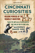Cincinnati Curiosities: Healing Powers of the Wamsley Madstone, Nocturnal Exploits of Old Man Dead, Mazeppa's Naked Ride