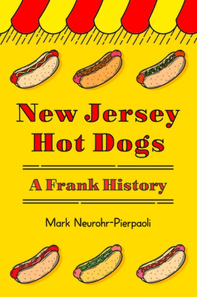New Jersey Hot Dogs: A Frank History