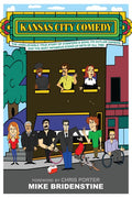 Kansas City Comedy: The Unbelievable True Story of Stanford & Sons, Its Outlaw Owners and the Most Infamous Stand-Up Set