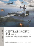 Central Pacific 1943-45: Seventh Air Force's Island-Hopping War