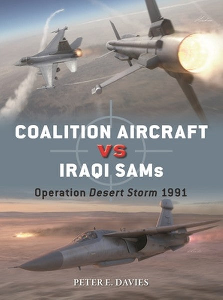Coalition Aircraft Vs Iraqi Sams: Operation Desert Storm 1991
