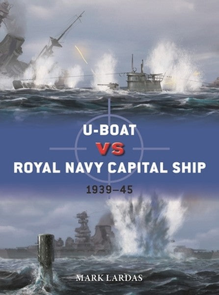U-Boat Vs Royal Navy Capital Ship: 1939-45
