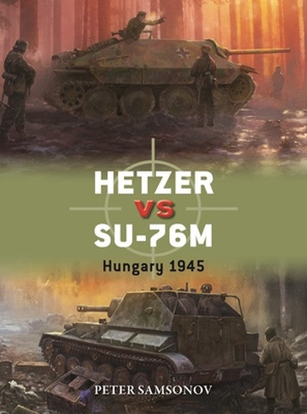 Hetzer Vs Su-76m: Hungary 1945