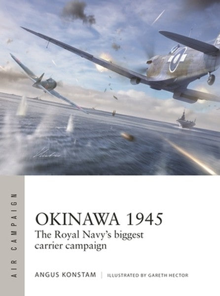 Okinawa 1945: The Royal Navy's Biggest Carrier Campaign