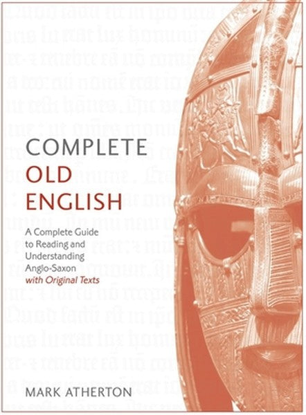 Complete Old English Beginner to Intermediate Course: A Comprehensive Guide to Reading and Understanding Old English, wi