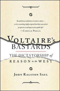 Voltaire's Bastards: The Dictatorship of Reason in the West
