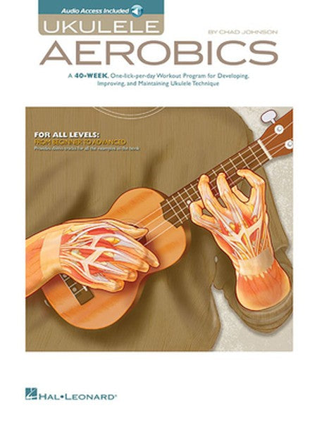 Ukulele Aerobics for All Levels Beginner to Advanced 40-Week Practice Program with Online Audio Hal Leonard Ukulele Book