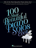 100 of the Most Beautiful Piano Solos Ever - Piano Sheet Music Book