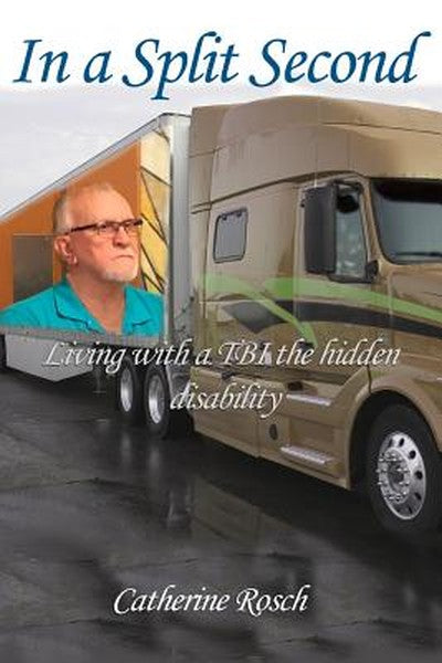 In a Split Second: Living with a TBI the Hidden Disability