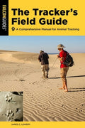 The Tracker's Field Guide: A Comprehensive Manual for Animal Tracking