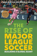 The Rise of Major League Soccer: Building a Global Giant