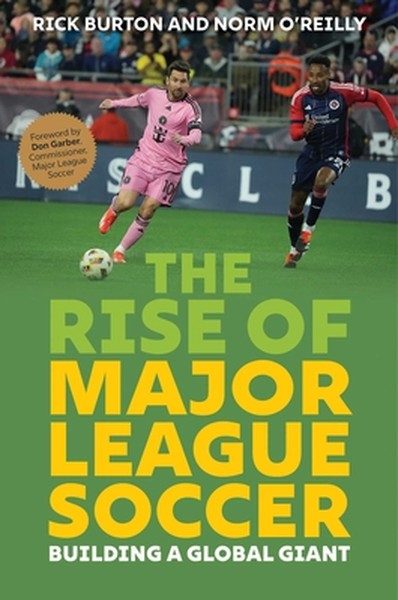The Rise of Major League Soccer: Building a Global Giant
