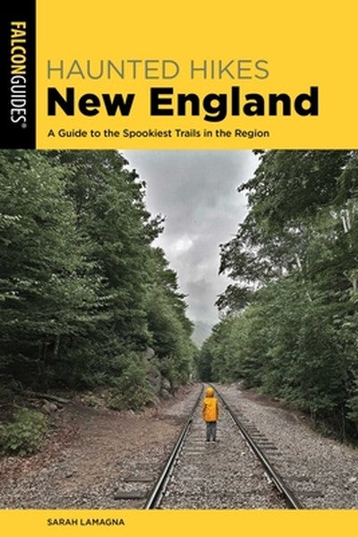 Haunted Hikes New England: A Guide to the Spookiest Trails in the Region