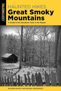 Haunted Hikes Great Smoky Mountains: A Guide to the Spookiest Trails in the Region