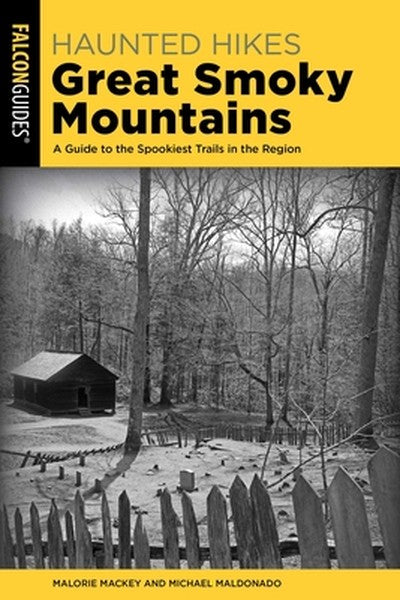 Haunted Hikes Great Smoky Mountains: A Guide to the Spookiest Trails in the Region