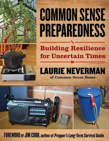 Common Sense Preparedness: Building Resilience for Uncertain Times