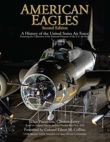 American Eagles: A History of the United States Air Force Featuring the Collection of the National Museum of the U.S. Ai