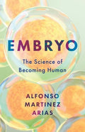 Embryo: The Science of Becoming Human