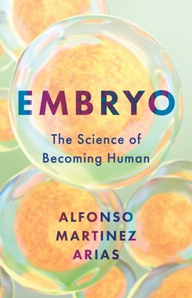 Embryo: The Science of Becoming Human