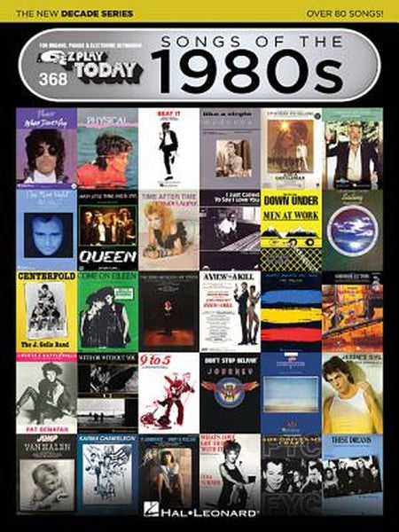 Songs of the 1980s - The New Decade Series: E-Z Play Today Songbook Volume 368