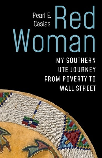 Red Woman: My Southern Ute Journey from Poverty to Wall Street