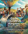 God's Colorful Kingdom Storybook Bible: The Story of God's Big Diverse Family