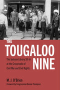 The Tougaloo Nine: The Jackson Library Sit-In at the Crossroads of Civil War and Civil Rights