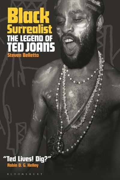 Black Surrealist: The Legend of Ted Joans