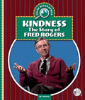Kindness: The Story of Fred Rogers