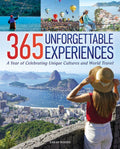 365 Unforgettable Experiences: A Year of Celebrating Unique Cultures and World Travel