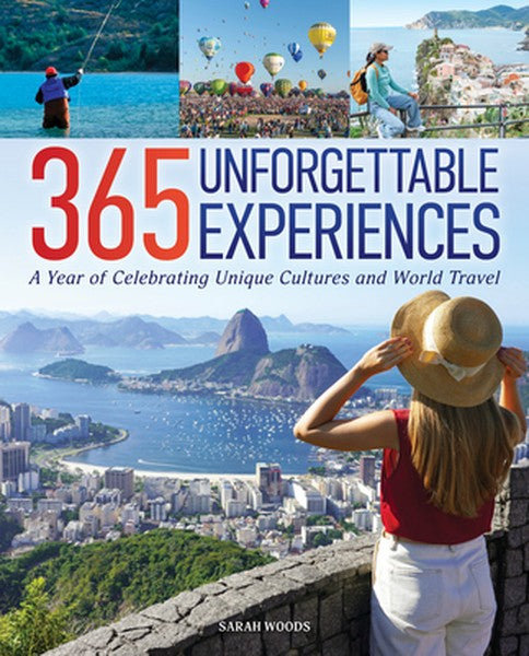 365 Unforgettable Experiences: A Year of Celebrating Unique Cultures and World Travel