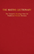 The Matins Lectionary: The Complete Readings from the Traditional Roman Breviary
